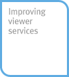 Improving viewer services