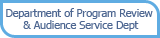 Department of Program Review & Audience Service Dept