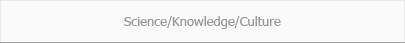 Science/Knowledge/Culture